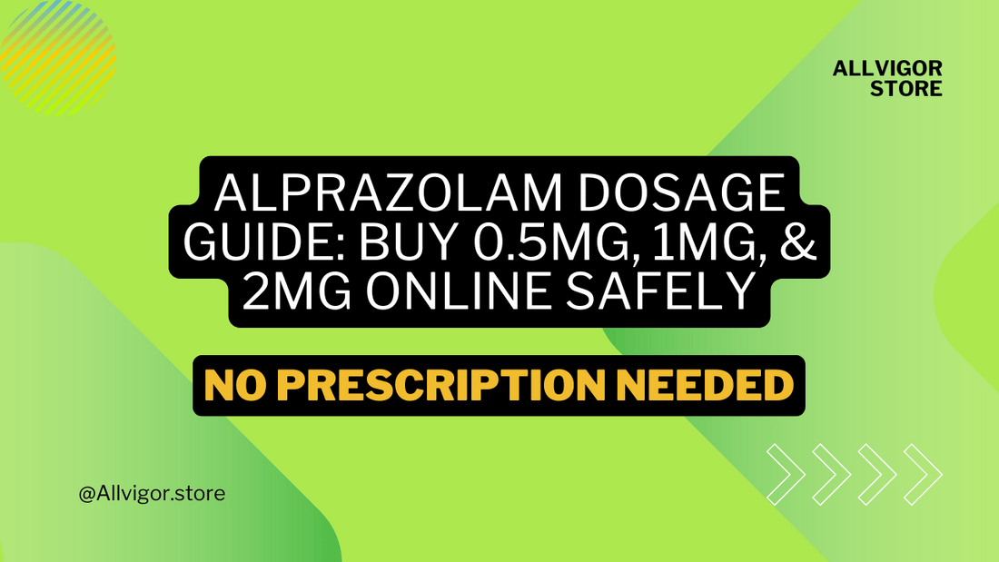 Alprazolam dosage guide for buying 0.5mg, 1mg, and 2mg online safely