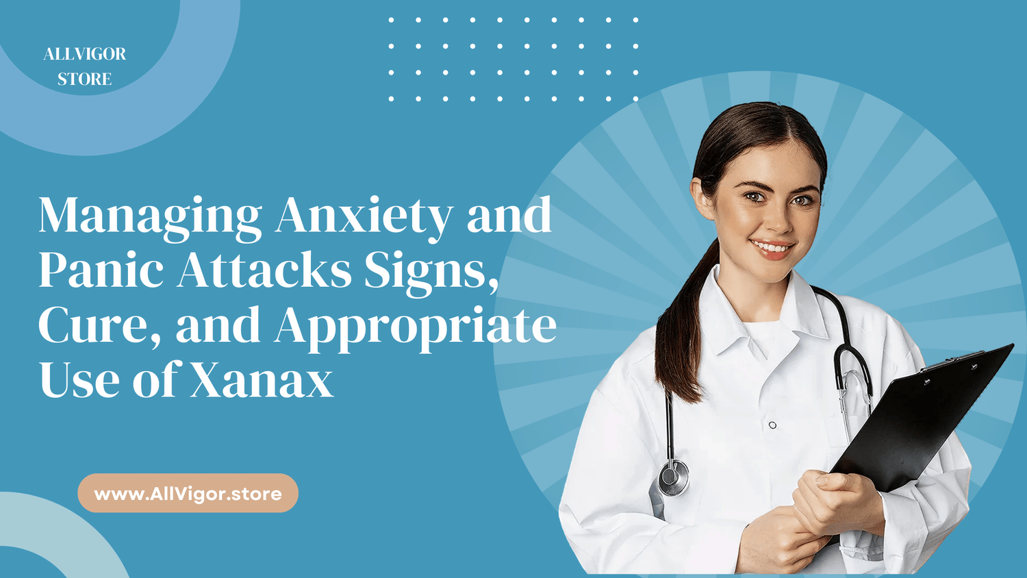 Managing Anxiety and Panic Attacks Signs, Cure, and Appropriate Use of Xanax