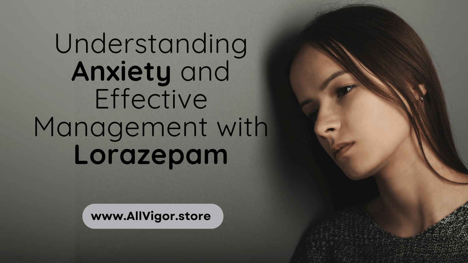 Understanding Anxiety and Effective Management with Lorazepam | AllVigor Store